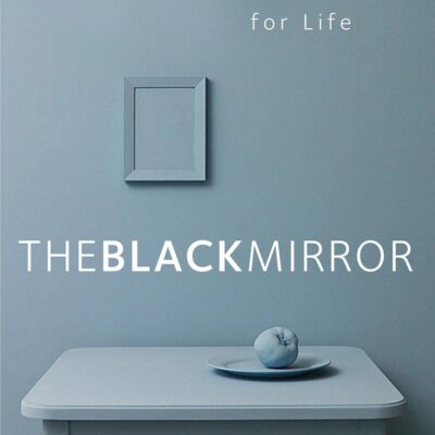 The Black Mirror: Fragments of an Obituary for Life