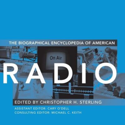 The Biographical Encyclopedia of American Radio