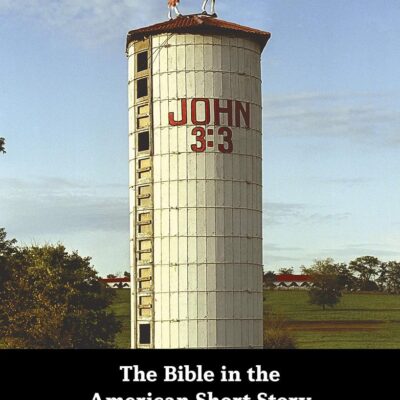 The Bible in the American Short Story (New Directions in Religion and Literature)