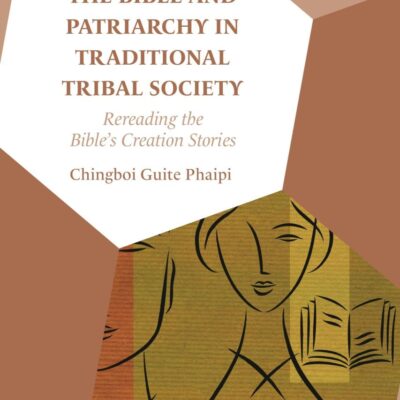 The Bible and Patriarchy in Traditional Tribal Society: Re-reading the Bible’s Creation Stories