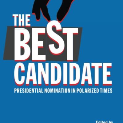 The Best Candidate: Presidential Nomination in Polarized Times