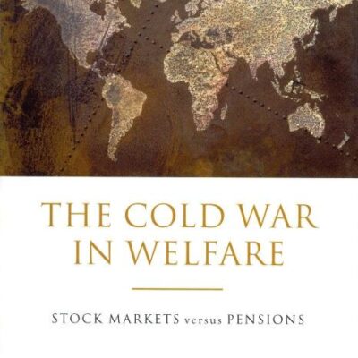 The Cold War in Welfare: Stock Markets Versus Pensions