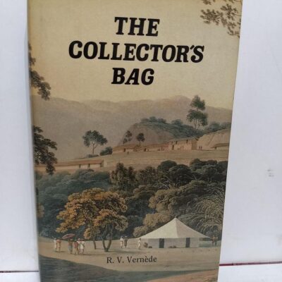 The Collector`s Bag: Travellers` Tales from India and Elsewhere: Tales of India and Elsewhere