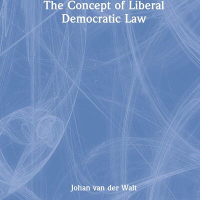 The Concept of Liberal Democratic Law (Law and Politics)