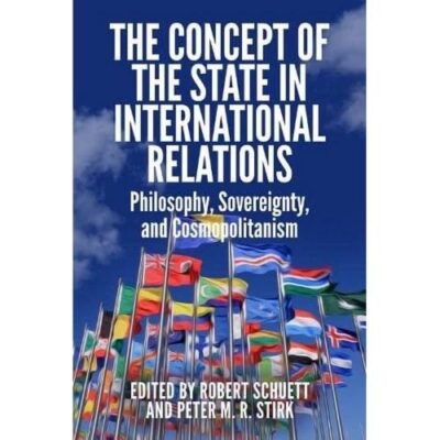 The Concept of the State in International Relations: Philosophy