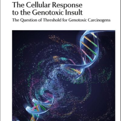 The Cellular Response to the Genotoxic Insult: The Question of Threshold for Genotoxic Carcinogens: Volume 13 (Issues in Toxicology)