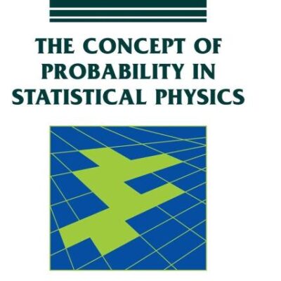 The Concept of Probability in Statistical Physics-Cambridge Studies in Probability