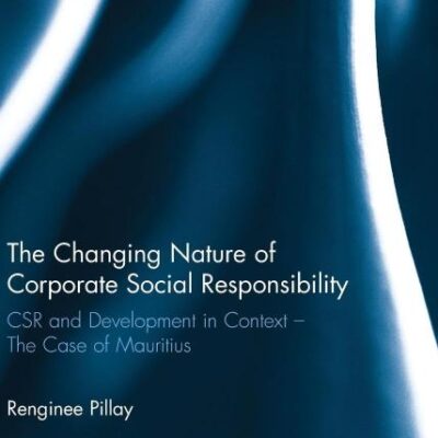 The Changing Nature of Corporate Social Responsibility: CSR and Development in Context - The Case of Mauritius