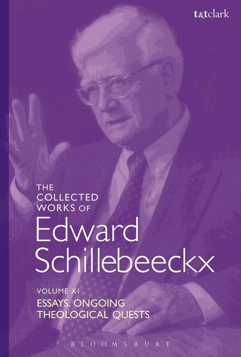 The Collected Works of Edward Schillebeeckx Volume 11: Essays. Ongoing Theological Quests (Edward Schillebeeckx Collected Works)