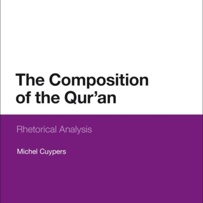 The Composition of The Qur'an: Rhetorical Analysis