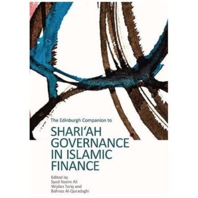 The Edinburgh Companion to Shari'ah Governance in Islamic Finance