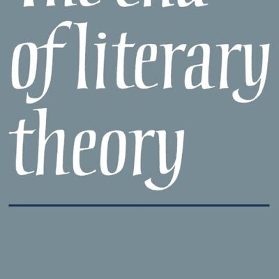 The End of Literary Theory