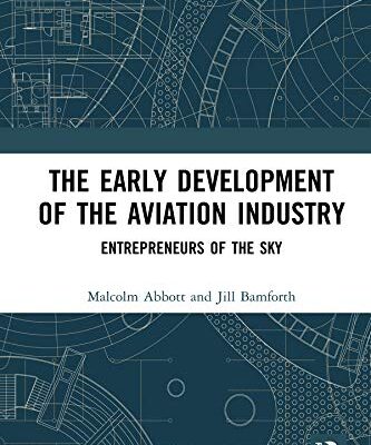 The Early Development of the Aviation Industry: Entrepreneurs of the Sky