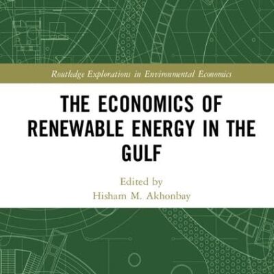 The Economics of Renewable Energy in the Gulf (Routledge Explorations in Environmental Economics)
