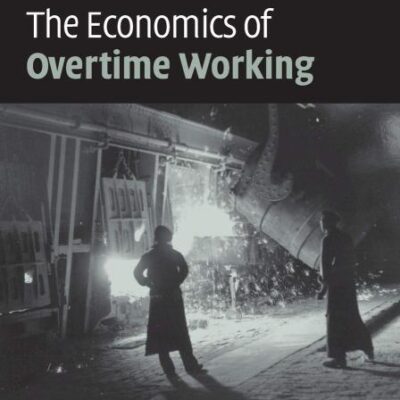 The Economics of Overtime Working