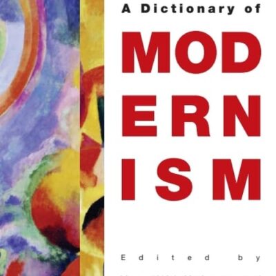 The Edinburgh Dictionary of Modernism