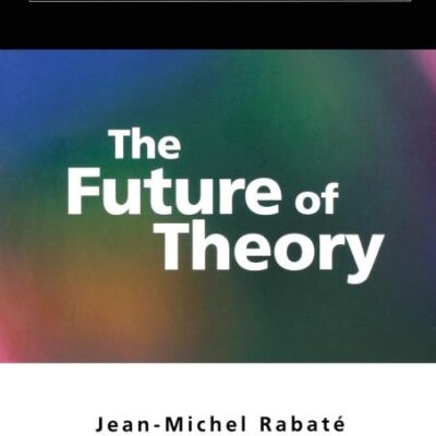 The Future of Theory (Wiley-Blackwell Manifestos)