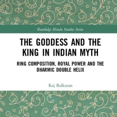 The Goddess and the King in Indian Myth: Ring Composition