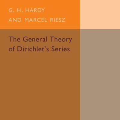 The General Theory of Dirichlet's Series (Cambridge Tracts in Mathematics)