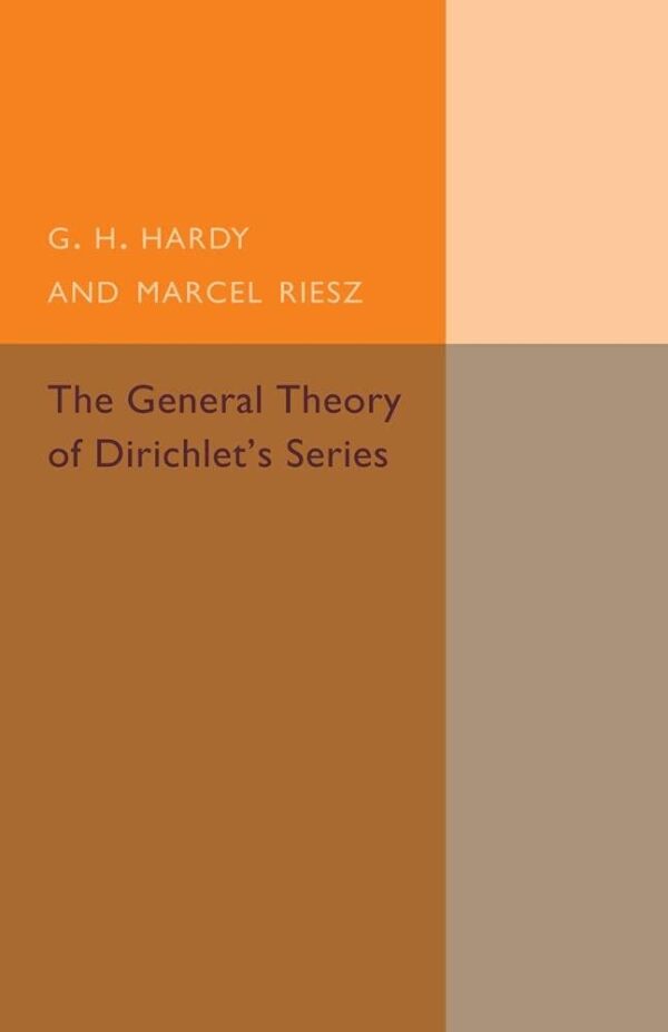 The General Theory of Dirichlet's Series (Cambridge Tracts in Mathematics)