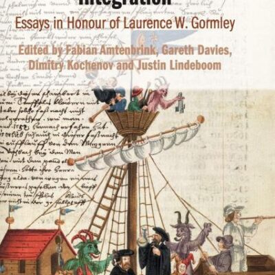 The Internal Market and the Future of European Integration: Essays in Honour of Laurence W. Gormley