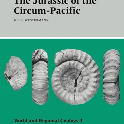 The Jurassic of the Circum-Pacific: 3 (World and Regional Geology)