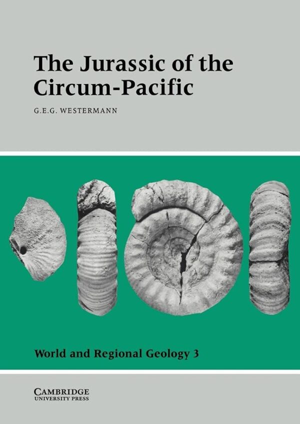 The Jurassic of the Circum-Pacific: 3 (World and Regional Geology)
