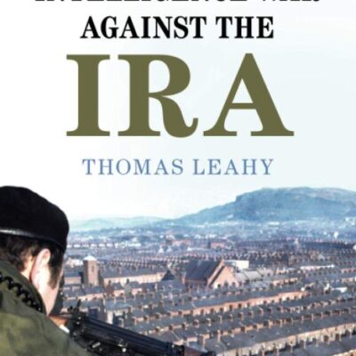 The Intelligence War against the IRA