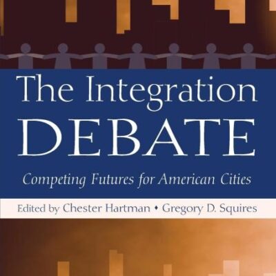 The Integration Debate: Competing Futures For American Cities