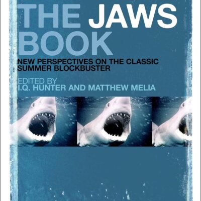 The Jaws Book: New Perspectives on the Classic Summer Blockbuster