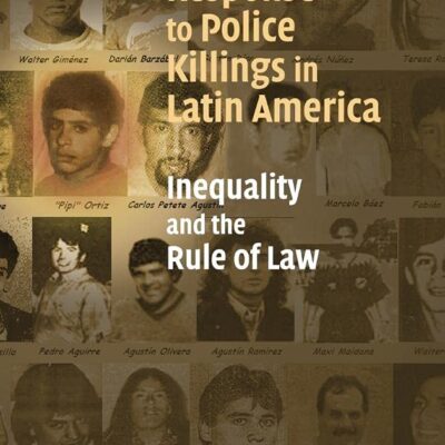 The Judicial Response to Police Kilings in Latin America: Inequality and the Rule of Law