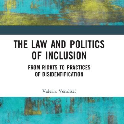 The Law and Politics of Inclusion: From Rights to Practices of Disidentification
