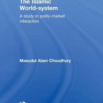 The Islamic World-system: A Study in Polity-market Interaction