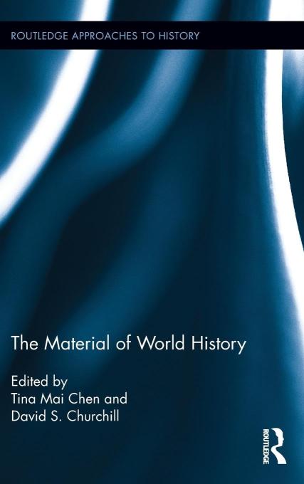 The Material of World History (Routledge Approaches to History)