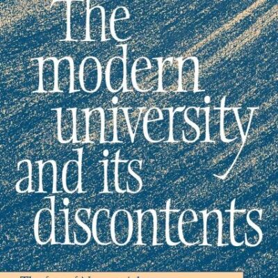 The Modern University and Its Discontents: The Fate of Newman`s Legacies in Britain and America