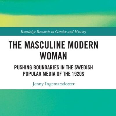 The Masculine Modern Women: Pusing Boundaries in the Swedish Popular Media of the 1920S