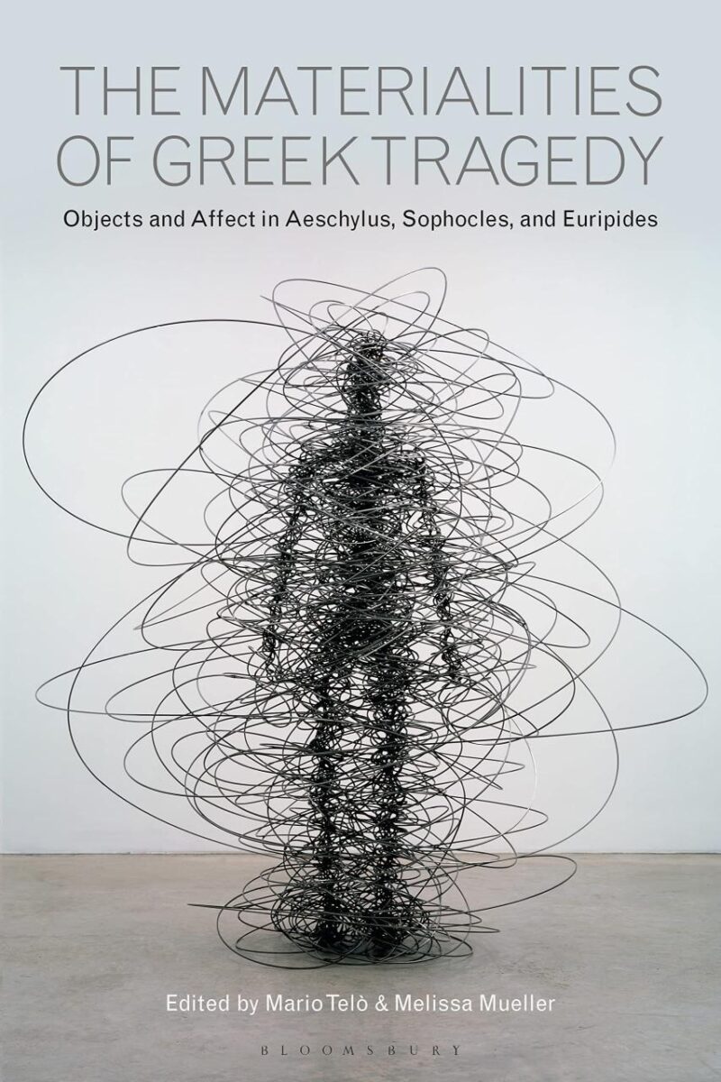 The Materialities of Greek Tragedy: Objects and Affect in Aeschylus