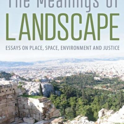 The Meanings of Landscape: Essays on Place
