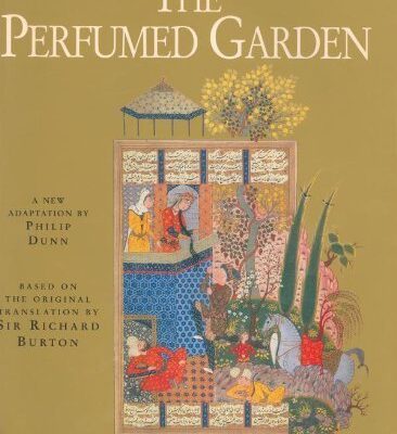 The Perfumed Garden: a New Adaptation by Philip Dunn Based on the Original Translation by Sir Richard Burton