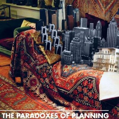 The Paradoxes of Planning: A Psycho-Analytical Perspective (New Directions in Planning Theory)