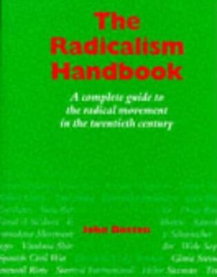 The Radicalism Handbook: A Complete Guide to the Radical Movement in the Twentieth Century (Global issues series)