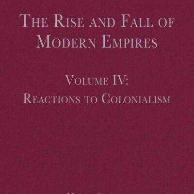 The Rise and Fall of Modern Empires (Vol 4) Reaction to Colonialism: Reactions to Colonialism