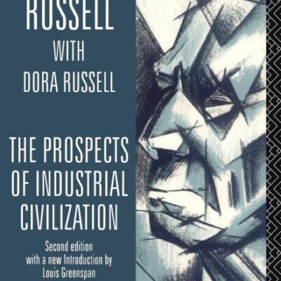 The Prospects of Industrial Civilisation (Bertrand Russell Paperbacks)