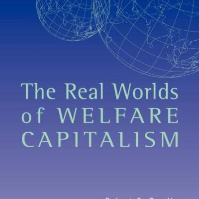 The Real Worlds of Welfare Capitalism