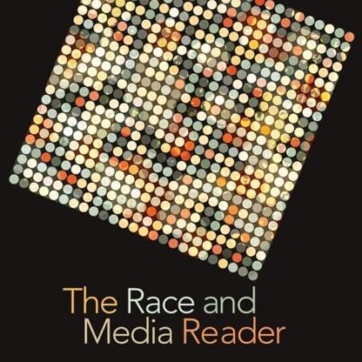 The Race and Media Reader