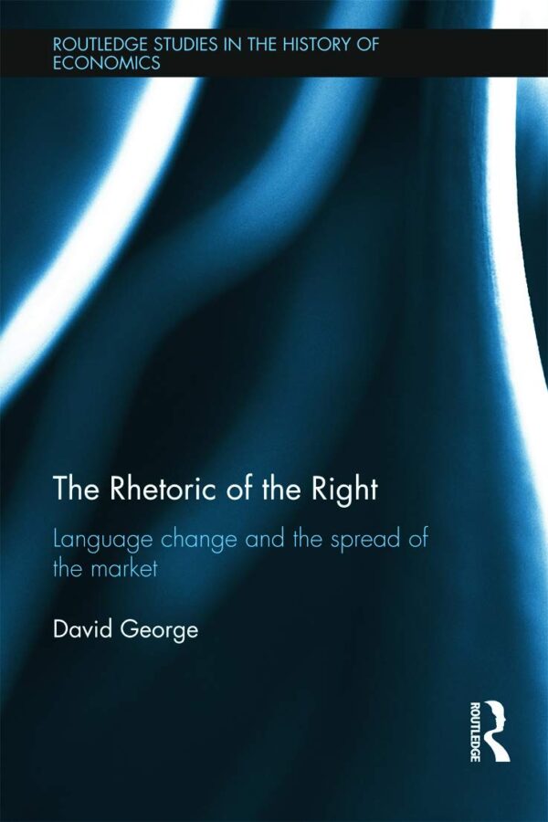 The Rhetoric of the Right: Language Change and the Spread of the Market