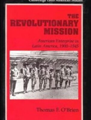 The Revolutionary Mission: American Enterprise in Latin America