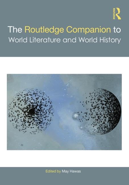 The Routledge Companion to World Literature and World History (Routledge Literature Companions)
