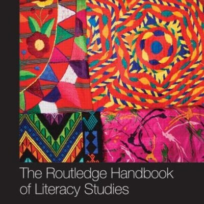 The Routledge Handbook of Literacy Studies (Routledge Handbooks in Applied Linguistics)
