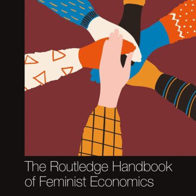 The Routledge Handbook of Feminist Economics (Routledge International Handbooks)